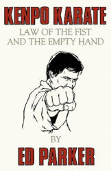 Kenpo Karate: Law of the Fist and the Empty Hand - Ed Parker (ISBN: 9781453618806)