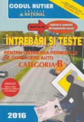 Intrebari Si Teste Pentru Obtinerea Permisului De Conducere Auto - Categoria B, - Editura National (2011)