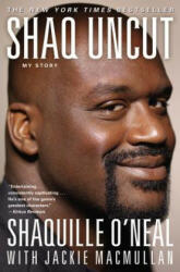 Shaq Uncut - Shaquille O'Neal, Jackie MacMullan (ISBN: 9781455507252)