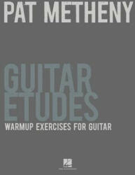Metheny Pat Guitar Etudes Warm-Up Exercises Gtr Tab Book - Pat Metheny (ISBN: 9781458411730)