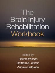 Brain Injury Rehabilitation Workbook - Rachel Winson, Barbara A. Wilson, Andrew Bateman (ISBN: 9781462528509)
