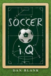 Soccer IQ - Dan Blank (ISBN: 9781469982472)
