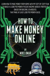 How to Make Money Online - Mike Omar (ISBN: 9781484143889)