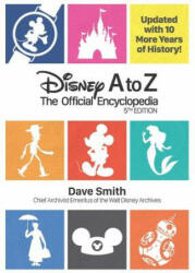 Disney A To Z (fifth Edition): The Official Encyclopedia - Dave Smith (ISBN: 9781484737835)