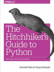 Hitchhiker's Guide to Python - Kenneth Reitz (ISBN: 9781491933176)
