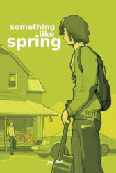 Something Like Spring - Jay Bell (ISBN: 9781494430917)