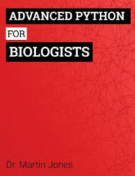 Advanced Python for Biologists - Dr Martin O Jones (ISBN: 9781495244377)