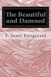 The Beautiful and Damned - F Scott Fitzgerald (ISBN: 9781497376601)