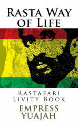 Rasta Way of Life: Rastafari Livity Book (ISBN: 9781499159714)