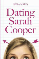 Dating Sarah Cooper - Siera Maley (ISBN: 9781500698959)