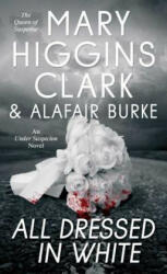 All Dressed in White - Mary Higgins Clark, Alafair Burke (ISBN: 9781501108563)
