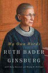 My Own Words - Ruth Bader Ginsburg, Mary Hartnett, Wendy W. Williams (ISBN: 9781501145247)