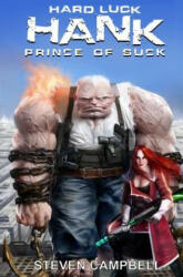 Hard Luck Hank: Prince of Suck - Steven Campbell (ISBN: 9781502898531)