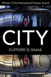 Clifford D. Simak - City - Clifford D. Simak (ISBN: 9781504013031)