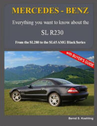 MERCEDES-BENZ, The modern SL cars, The R230 - Bernd S Koehling (ISBN: 9781519225146)