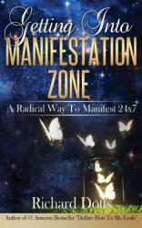 Getting into Manifestation Zone - Richard Dotts (ISBN: 9781532736223)