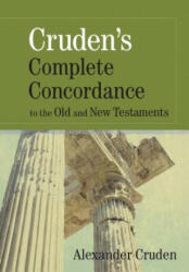 Cruden's Complete Concordance to the Old and New Testaments - Alexander Cruden (ISBN: 9781565638181)
