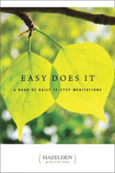 Easy Does It: a Book Of Daily 12 Step Meditations - Hazelden Meditations (ISBN: 9781568385075)