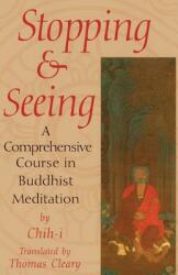 Stopping and Seeing: A Comprehensive Course in Buddhist Meditation (ISBN: 9781570622755)