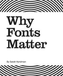 Why Fonts Matter - Sarah Hyndman (ISBN: 9781584236313)