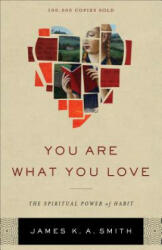 You Are What You Love: The Spiritual Power of Habit (ISBN: 9781587433801)