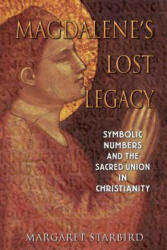 Magdalene'S Lost Legacy - Margaret Starbird (ISBN: 9781591430124)