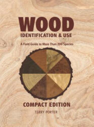 Wood Identification & Use - Terry Porter (ISBN: 9781600854651)