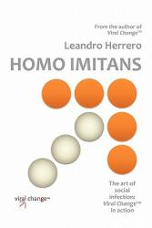 Homo Imitans. the Art of Social Infection: Viral Change in Action. (ISBN: 9781905776078)