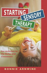 Starting Sensory Therapy - Bonnie Arnwine (ISBN: 9781935567264)