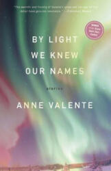 By Light We Knew Our Names (ISBN: 9781936873623)