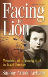 Facing the Lion - Simone Arnold Liebster (ISBN: 9781937188009)