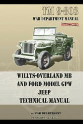TM 9-803 Willys-Overland MB and Ford Model GPW Jeep Technical Manual - U. S. Army (ISBN: 9781937684952)