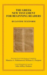 Greek New Testament for Beginning Readers - John Jeffrey Dodson, William G. Pierpont, Maurice A. Robinson (ISBN: 9783941750241)