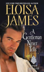 A Gentleman Never Tells - Eloisa James (ISBN: 9780062573087)