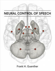 Neural Control of Speech - Frank H. Guenther (ISBN: 9780262034715)
