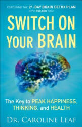 Switch on Your Brain: The Key to Peak Happiness Thinking and Health (ISBN: 9780801018398)