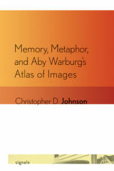 Memory, Metaphor, and Aby Warburg's Atlas of Images - Christopher D. Johnson (ISBN: 9780801477423)