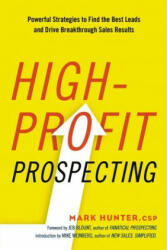 High-Profit Prospecting - Mark Hunter, Jeb Blount, Mike Weinberg (ISBN: 9780814437766)