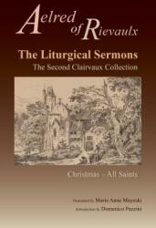 The Liturgical Sermons Volume 77: The Second Clairvaux Collection; Christmas Through All Saints (ISBN: 9780879071776)