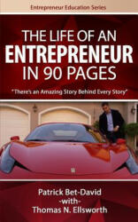 The Life of an Entrepreneur in 90 Pages: There's An Amazing Story Behind Every Story (ISBN: 9780997441000)