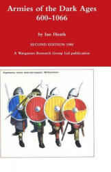 Armies of the Dark Ages - Ian Heath (ISBN: 9781326233327)