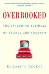 Overbooked: The Exploding Business of Travel and Tourism (ISBN: 9781439161005)