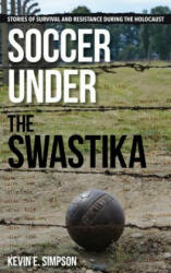 Soccer under the Swastika - Kevin E. Simpson (ISBN: 9781442261624)