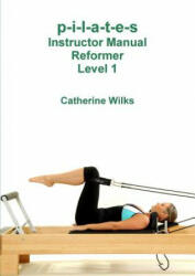 p-i-l-a-t-e-s Instructor Manual Reformer Level 1 (ISBN: 9781447665328)