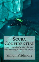 Scuba Confidential - Simon Pridmore (ISBN: 9781491049242)