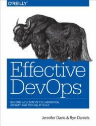 Effective DevOps - Jennifer Davis, Katherine Daniels (ISBN: 9781491926307)