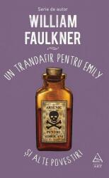 Un trandafir pentru Emily si alte povestiri - William Faulkner (ISBN: 9786067104400)