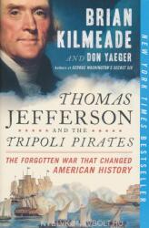 Thomas Jefferson and the Tripoli Pirates - Brian Kilmeade, Don Yaeger (ISBN: 9780143129431)
