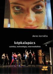 Képkalapács - Színház, Technológia, Intermedialitás (ISBN: 9786155470073)