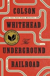 Underground Railroad (Pulitzer Prize Winner) (National Book Award Winner) (Oprah's Book Club) - Colson Whitehead (2016)